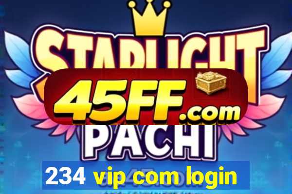 234 vip com login